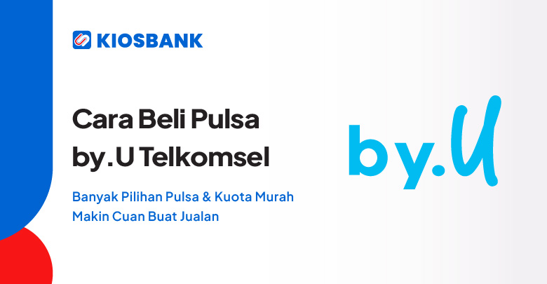 Cara beli pulsa By.U Telkomsel Harga termurah di Kiosbank